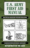 U.S. Army First Aid Manual (US Army Survival) by Department of the Army