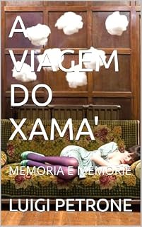 Livro A VIAGEM DO XAMA': MEMORIA E MEMORIE (Viaggio Sciamanico)