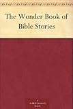 The Wonder Book of Bible Stories by 