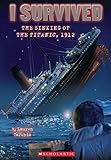 I Survived The Sinking Of The Titanic, 1912 (Turtleback School & Library Binding Edition)