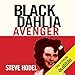 Black Dahlia Avenger: The True Story by 