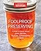 Foolproof Preserving: A Guide to Small Batch Jams, Jellies, Pickles, Condiments & More by America's Test Kitchen