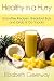 Healthy in a Hurry: Smoothie Recipes, Breakfast Bars and Grab & Go Snacks by Elizabeth Greenway