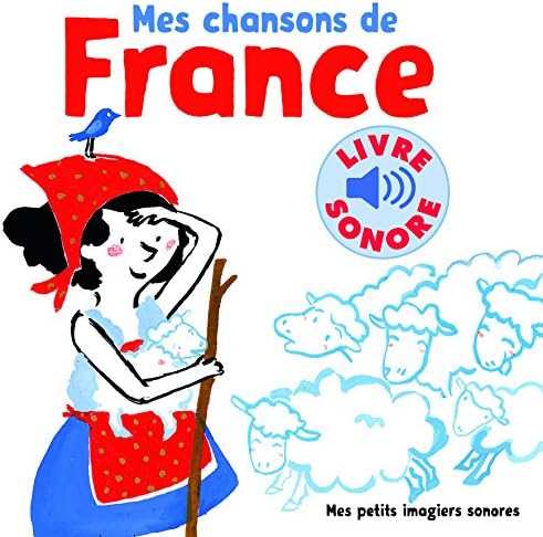 Mes chansons de France: 6 chansons, 6 images, 6 puces (French Edition)