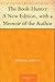 The Book-Hunter A New Edition, with a Memoir of the Author by