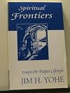 Spiritual Frontiers: Essays On Deeper Lifestyle