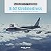 B-52 Stratofortress: Boeing's Iconic Bomber from 1952 to the Present (Legends of Warfare: Aviation, 8)