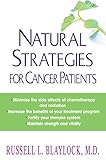 Natural Strategies For Cancer Patients by Russell Blaylock M.D.