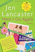 Here I Go Again: A Novel