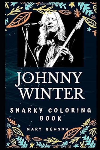 Download Johnny Winter Snarky Coloring Book: An American Musician. PDF