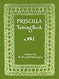 Priscilla Tatting Book #1 c.1909 by 