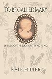 To Be Called Mary: A Tale of the Lookout Lynching by Kate Hiller