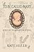 To Be Called Mary: A Tale of the Lookout Lynching by Kate Hiller