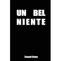 Scaricare UN BEL NIENTE: Idea regalo originale per chi non vuole nulla. Il contenuto è divertente. Ottimo per fare regali di compleanno simpatici e divertenti a uomo donna ragazzo ragazza papà mamma amico amica PDF Gratis