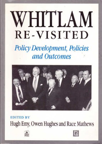 Whitlam re-visited : policy development, policies, and outcomes
