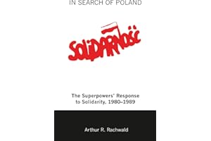 In Search of Poland: The Superpowers' Response to Solidarity, 1980–1989