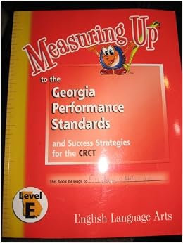 Measuring Up To The Georgia Performance Standards And Success Strategies For The Crct Level E English Language Arts Scott Caffrey Amazon Com Books
