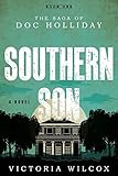 Southern Son: The Saga of Doc Holliday by Victoria Wilcox