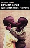 The Shadow of Imana: Travels in the Heart of Rw...