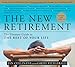 The New Retirement: Revised and Updated:  The Ultimate Guide to the Rest of Your Life - Book by Jan Cullinane