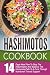 Hashimotos Cookbook: 14 Day Meal Plan To Stop The Inflammation And Balance The Hormones-Path To A Cure Through Nutritional Thyroid Support