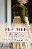 Front cover for the book To Wed a Wicked Prince by Jane Feather