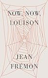 Now, Now, Louison by 