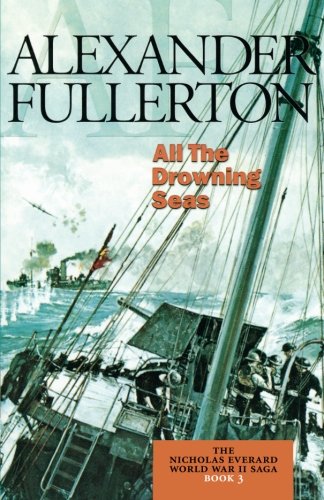 All the Drowning Seas: The Nicholas Everard World War II Saga Book 3
