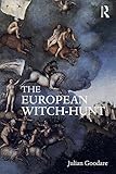 The European Witch-Hunt by Julian Goodare
