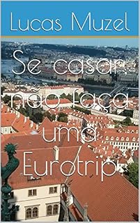 Livro Se casar, não faça uma Eurotrip