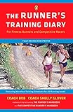 The Runner's Training Diary: For Fitness Runners and Competitive Racers by 
