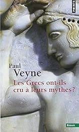Les  Grecs ont-ils cru à leurs mythes ?