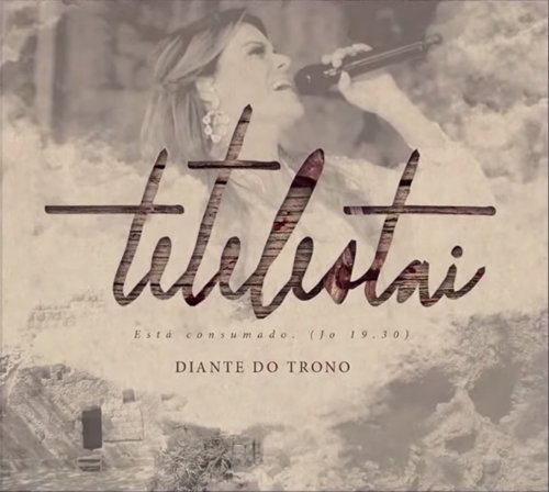 Diante Do Trono - Tetelestai - Zortam Music