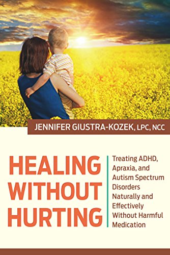 Download Healing Without Hurting: Treating ADHD, Apraxia, and Autism Spectrum Disorders Naturally Download Healing Without Hurting: Treating ADHD, Apraxia, and Autism Spectrum Disorders Naturally