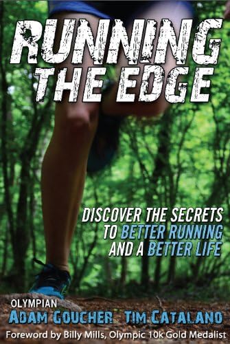 Running the Edge: Discover the Secrets to Better Running and a Better Life