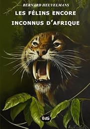 Les  félins encore inconnus d'Afrique