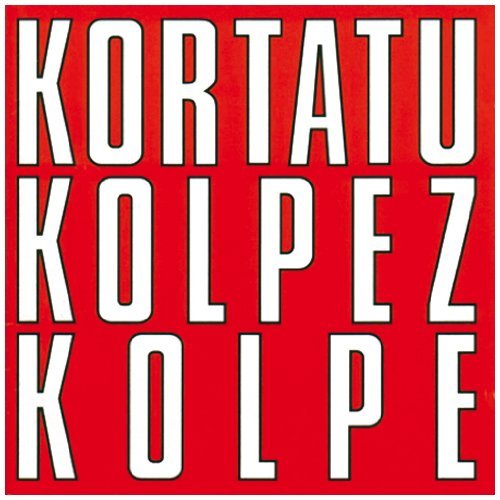 Kortatu - Kolpez Kolpe Lyrics - Zortam Music