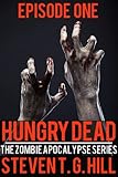 Hungry Dead: Episode 1 (The Zomb... - Steven T. G. Hill