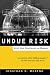 Undue Risk by