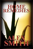 Home Remedies by Alex Smith
