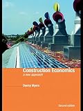Construction Economics: A New Approach by Danny Myers