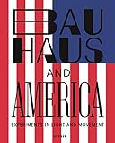Bauhaus and America: Experiments in Light and Movement by 