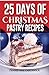 25 Days of Christmas Pastry Recipes by Pennie Mae Cartawick