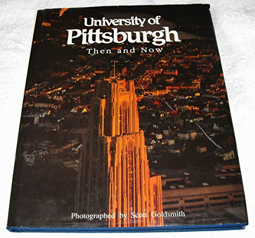 University of Pittsburgh : then and now