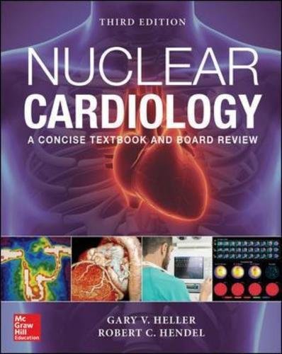 Nuclear Cardiology: Practical Applications, Third Edition (Cardiolgy)