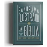 Panorama Ilustrado da Bíblia: mapas, gráficos, linhas do tempo, resumos e muito mais