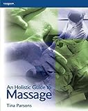 Image de An Holistic Guide to Massage: From Beginner to Advanced Level and Beyond