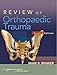 Review of Orthopaedic Trauma