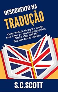 Livro Descoberto Na Tradução: Como Traduzir, Divulgar E Vender Seus Livros Em Idiomas Estrangeiros