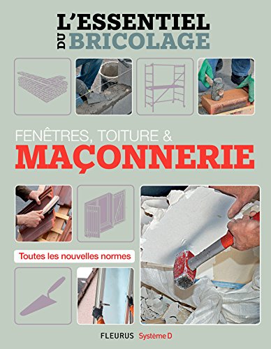 Fenêtres, toitures & maçonnerie (L'essentiel du bricolage) (French Edition) by Bruno Guillou